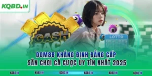DOM88 Khẳng Định Đẳng Cấp Sân Chơi Cá Cược Uy Tín Nhất 2025 37 DOM88 Khẳng Định Đẳng Cấp Sân Chơi Cá Cược Uy Tín Nhất 2025