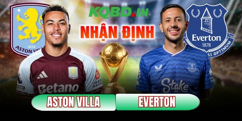 Nhận định bóng đá Aston Villa vs Everton, 23h30 ngày 18/01 2 Aston Villa vs Everton