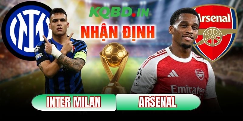 Nhận định bóng đá Inter Milan vs Arsenal, 03h00 ngày 21/01 9 Inter Milan vs Arsenal