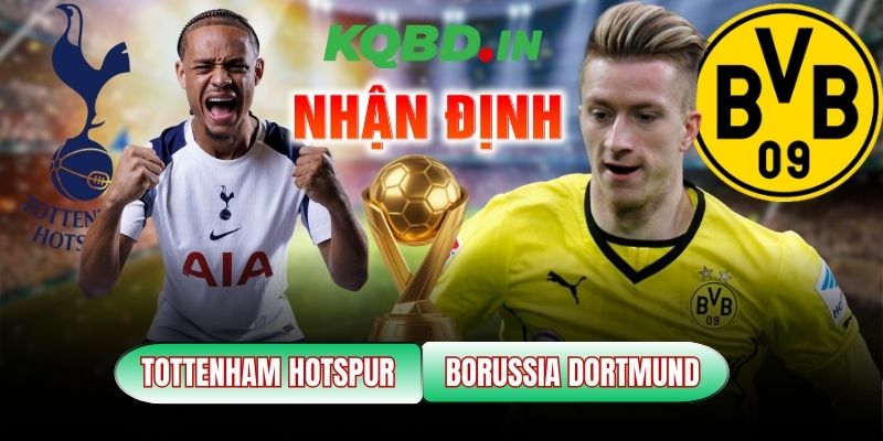 Nhận định bóng đá Tottenham Hotspur vs Borussia Dortmund, 03h00 ngày 21/01 8 Tottenham Hotspur vs Borussia Dortmund